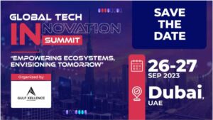 Global Tech Innovation Summit 26–27 september 2023: Empowering Ecosystem Envisioning Tomorrow
