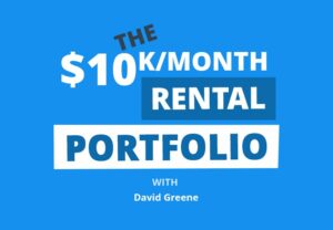 Making $10K/Month with a “Small and Mighty” Rental Portfolio