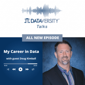 我的数据职业生涯第 38 集：Doug Kimball，Ontotext 首席营销官 - DATAVERSITY