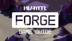 Oletko valmis pelaamaan HV-MTL Forgea? Tässä on 3 vinkkiä uusille tulokkaille