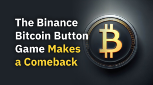 The Binance Bitcoin Button Game Makes a Comeback