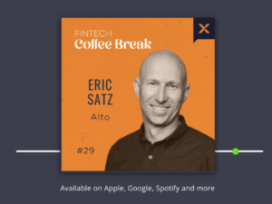 The Fintech Coffee Break - Eric Satz, Alto