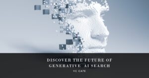 Framtiden för sökning håller på att återuppfinnas med generativ AI - VC Cafe