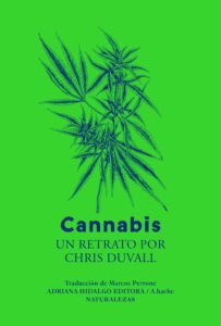 Un Nuevo Libro Explora la Historia Culture and Geografica del Cannabis: 'Tengo Sentimientos Encontrados con la Legalización', dice su Autor | ハイタイムズ