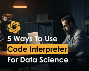 5 Möglichkeiten, wie Sie den Code-Interpreter von ChatGPT für Data Science nutzen können – KDnuggets