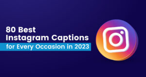 80 bästa Instagram-bildtexter för varje tillfälle 2023