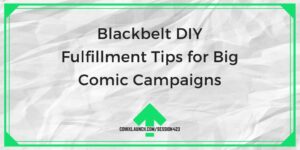 Blackbelt DIY Fulfillment Tips for Big Comic Campaigns – ComixLaunch