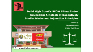Lệnh cấm 'WOW China Bistro' của Tòa án tối cao Delhi: Xem xét lại các nhãn hiệu tương tự gây nhầm lẫn và các nguyên tắc lệnh cấm