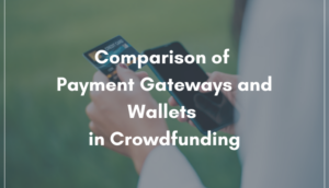 Financiering van de toekomst: een vergelijking van betalingsgateways en portefeuilles in Crowdfunding