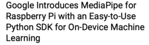 Google เปิดตัว MediaPipe สำหรับ Raspberry Pi #piday #raspberrypi @Raspberry_Pi