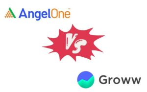Groww vs. Angel One: Detaillierter Börsenmakler-Vergleich