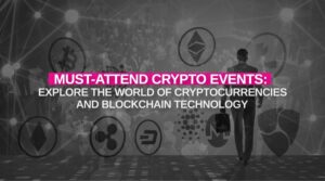 Must-Attend Crypto Events: Εξερευνήστε τον κόσμο των κρυπτονομισμάτων και της τεχνολογίας Blockchain