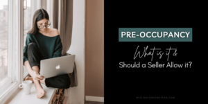 Pre-Occupancy | What Is It and Should a Seller Allow It?