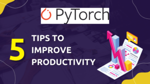 PyTorch Tips to Boost Your Productivity - KDnuggets
