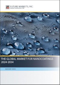 Nanokatete ülemaailmne turg 2024–2034 – Nanotech Magazine Nanocoatings – Nanotehnoloogia võimendamine ainulaadsete omadustega täiustatud kaitsekilede jaoks