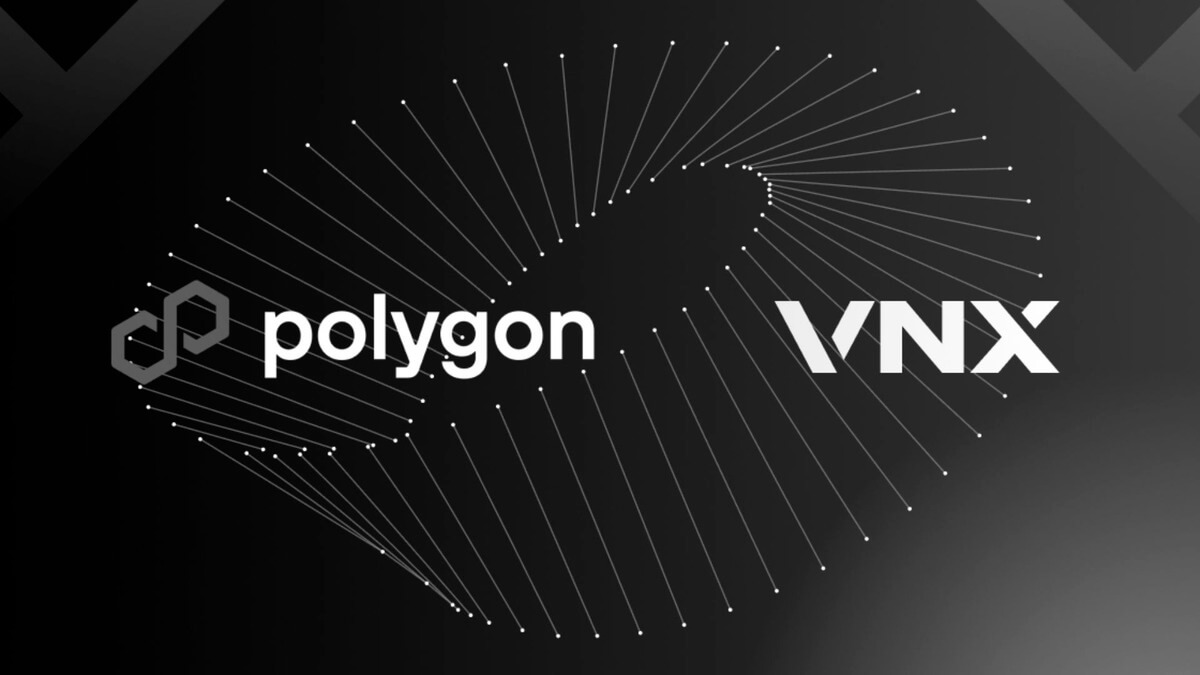 VNX, Polygon'da VEUR, VCHF ve VNXAU'yu Piyasaya Sürüyor