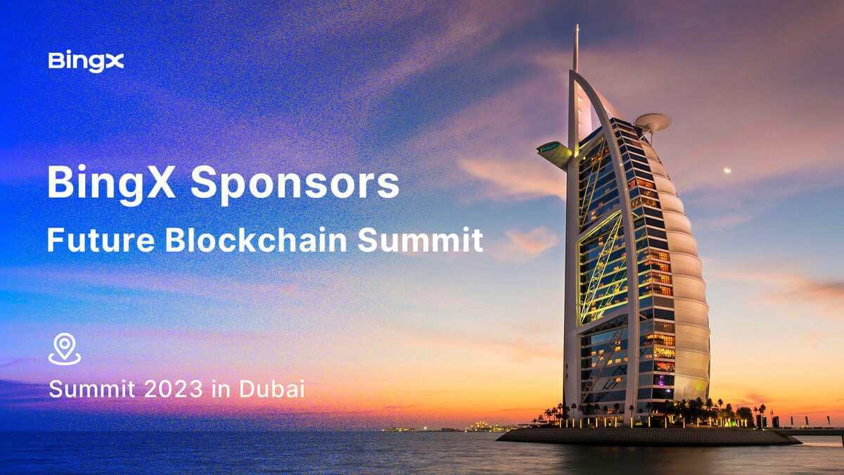 BingX anuncia patrocínio estratégico para Dubai Future Blockchain Summit 2023