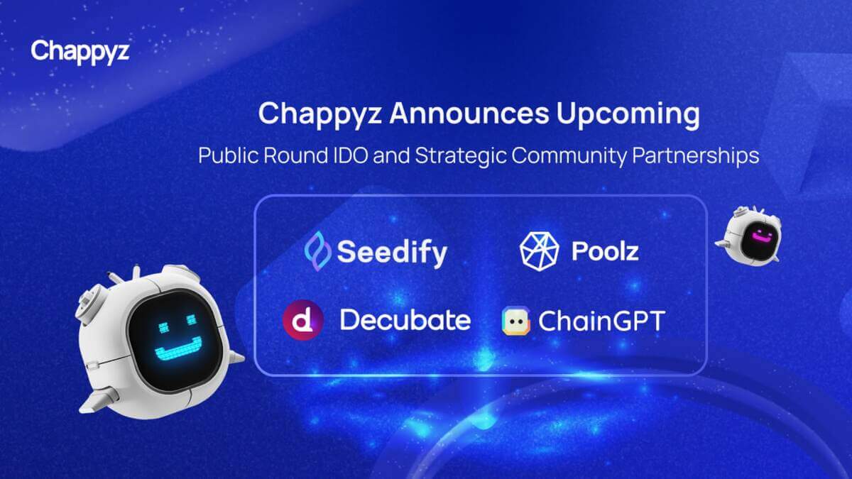 Chappyz kündigt bevorstehende öffentliche IDO-Runde und strategische Community-Partnerschaften an