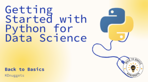 Premiers pas avec Python pour la science des données - KDnuggets