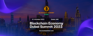Глобальна криптовалютна спільнота збирається на саміті блокчейн-економіки в Дубаї, об’єднавши лідерів галузі для новаторської події 4-5 жовтня 2023 року – CryptoCurrencyWire
