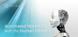 Hur man balanserar automatiserad marknadsföring med det mänskliga elementet
