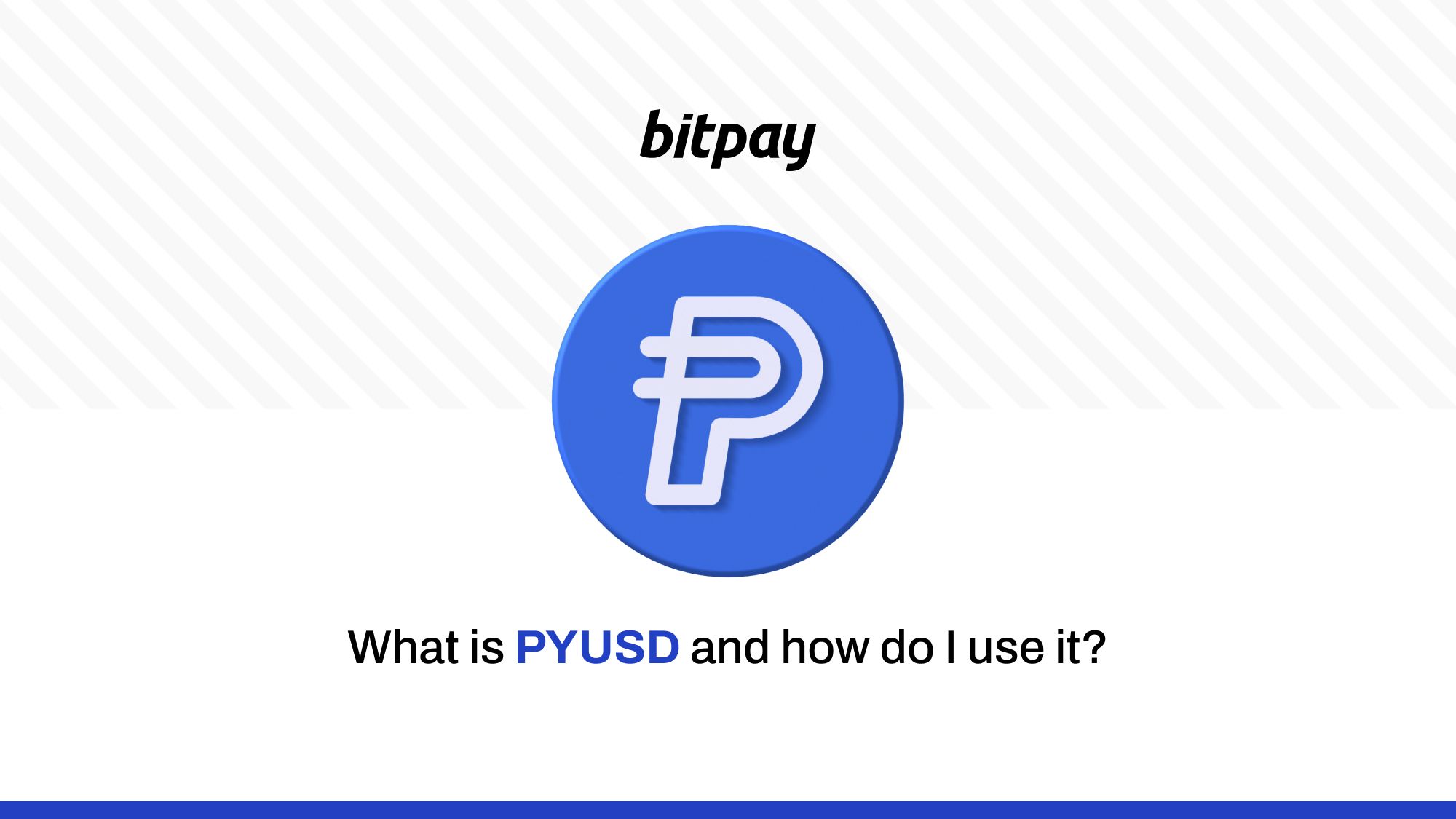 Hoe u de nieuwe crypto van PayPal kunt gebruiken - PayPal USD (PYUSD) | BitPay
