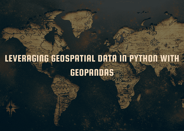 Leveraging Geospatial Data in Python with GeoPandas - KDnuggets