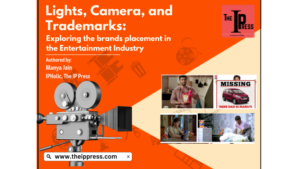 Lights, Camera, and Trademarks: Exploring the brands placement in the Entertainment Industry