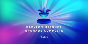 La mise à niveau de Radix Babylon marque une nouvelle ère pour l'expérience utilisateur et développeur Web 3.0