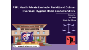 RSPL Health Private Limited vs. Reckitt ja Colman (Overseas) Hygiene Home Limited ja Ors.