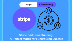 Stripe และ Crowdfunding: การจับคู่ที่สมบูรณ์แบบสำหรับความสำเร็จในการระดมทุน