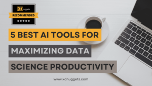 As 5 melhores ferramentas de IA para maximizar a produtividade - KDnuggets