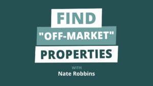 The Step-by-Step Guide to Finding the BEST Off-Market Real Estate Deals