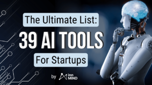 Liste ultime de 39 outils d'IA pour les startups : gagnez du temps et de l'argent