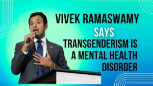 Vivek Ramaswamy: 트랜스젠더리즘은 정신 건강 장애입니다