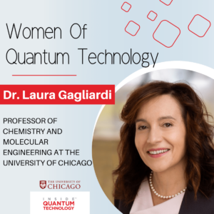 Women of Quantum Technology: Dr. Laura Gagliardi de la Universitatea din Chicago - Inside Quantum Technology