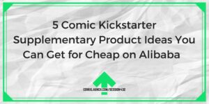 5 idej za dodatne izdelke za strip Kickstarter, ki jih lahko poceni dobite pri Alibabi – ComixLaunch