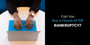 Can You Buy a House After Bankruptcy?