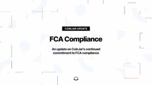 CoinJars anhaltendes Engagement für die Einhaltung der FCA im Vereinigten Königreich