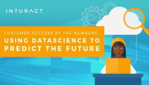 Kundframgång i siffror: Använda data för att förutsäga framtiden