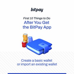 Tutto da fare dopo aver ottenuto l'app BitPay Wallet [2023] | BitPay