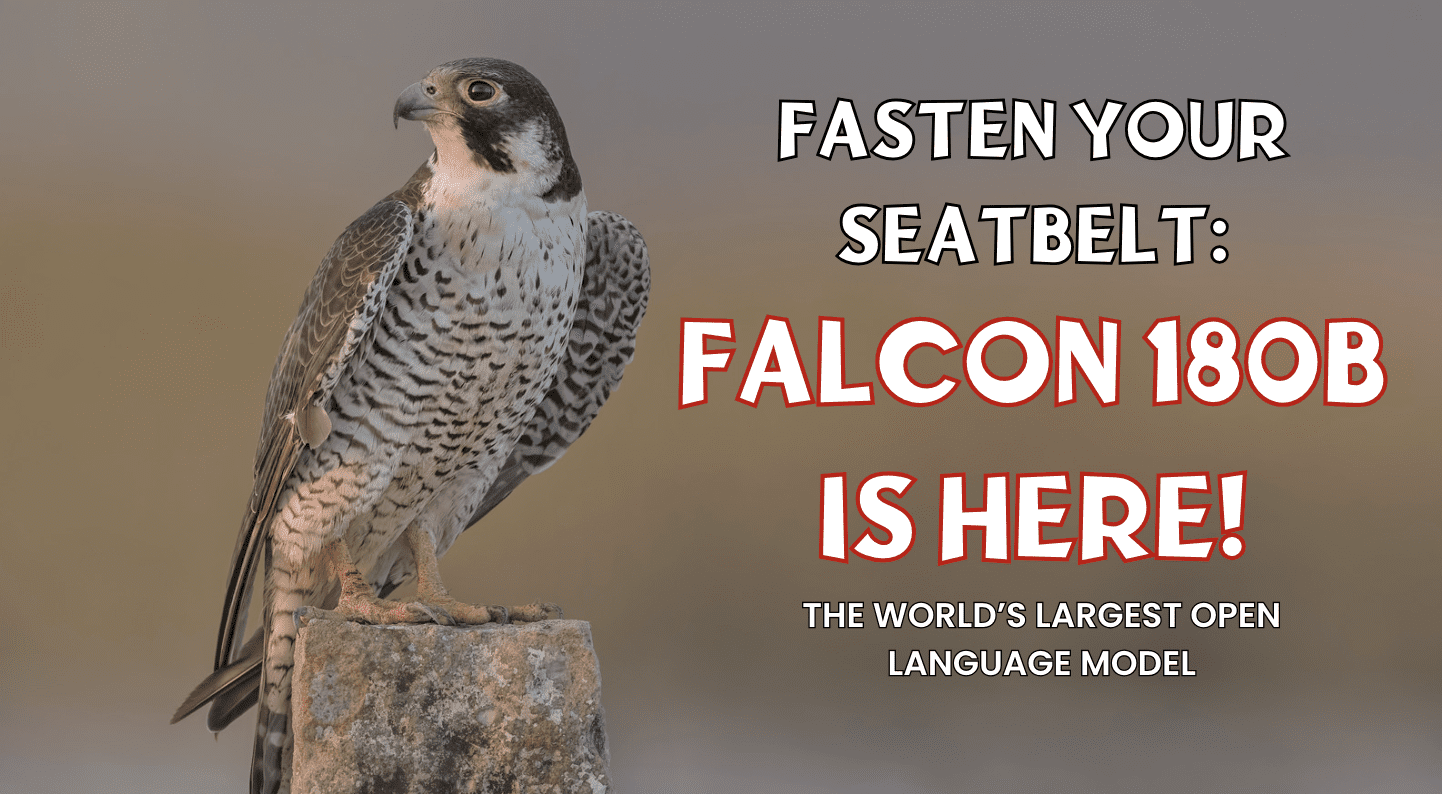 Fasten Your Seatbelt: Falcon 180B is Here!