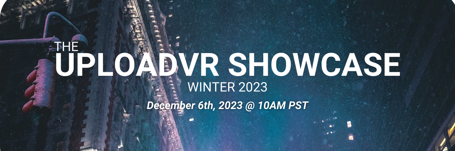 Get Ready For the UploadVR Showcase Winter 2023!
