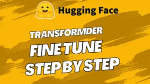 Harnessing NLP Superpowers: A Step-by-Step Hugging Face Fine Tuning Tutorial