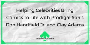 Hjälper kändisar att ge liv åt serier med den förlorade sonens Don Handfield Jr. och Clay Adams – ComixLaunch
