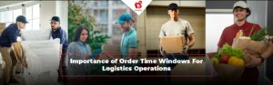 Tầm quan trọng của Windows thời gian đặt hàng đối với hoạt động Logistics