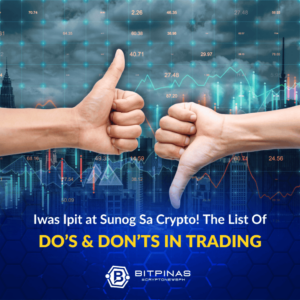 Iwas Ipit at Sunog! Do's and Don'ts of Crypto Trading