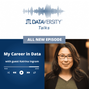 La mia carriera nei dati Episodio 52: Katrina Ingram, fondatrice e CEO di AI eticamente allineata - DATAVERSITY