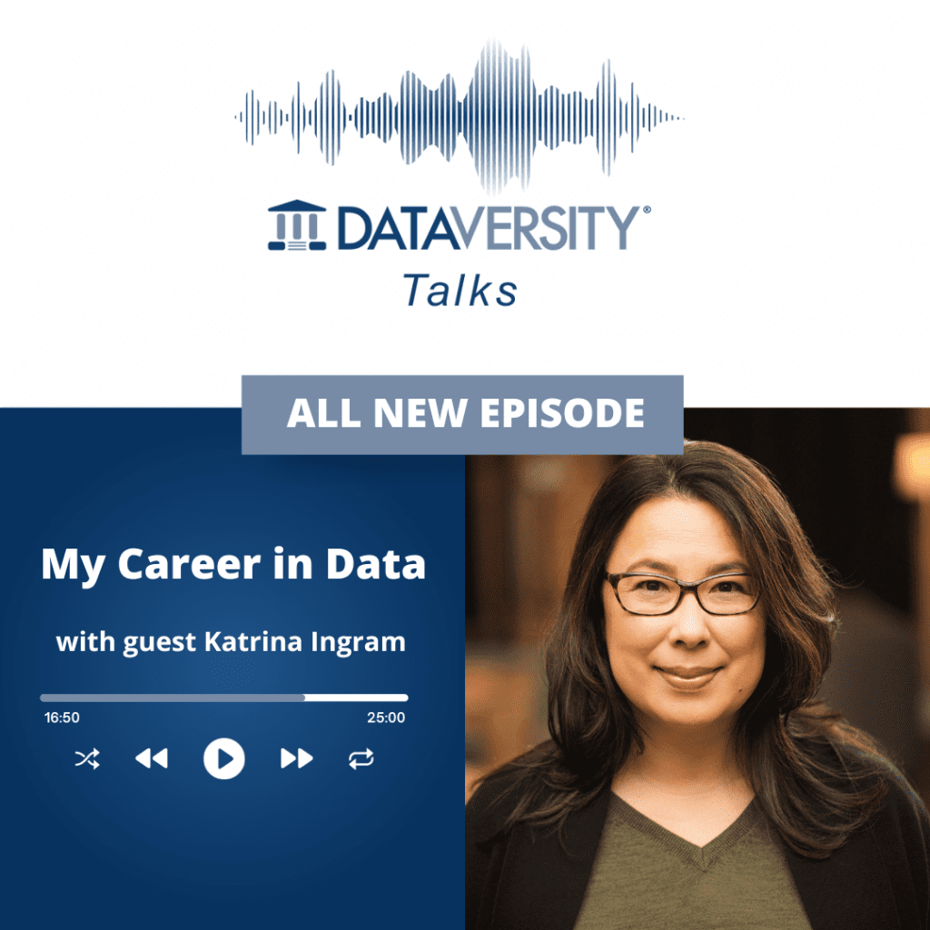 Moja kariera v podatkih, epizoda 52: Katrina Ingram, ustanoviteljica in izvršna direktorica, etično usklajena umetna inteligenca - DATAVERSITY