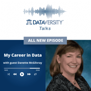 My Career in Data Avsnitt 54: Danette McGilvray, VD och huvudkonsult, Granite Falls Consulting - DATAVERSITY